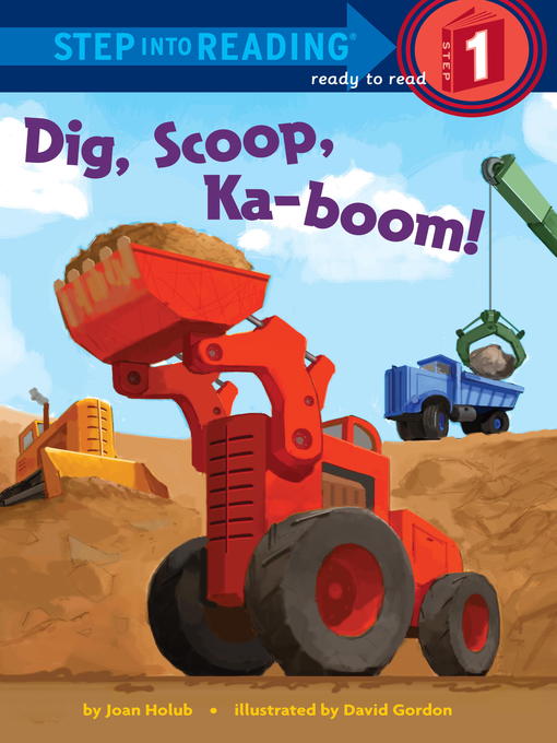 Title details for Dig, Scoop, Ka-boom! by Joan Holub - Wait list
